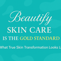 Beautify Skin Care is the Gold Standard